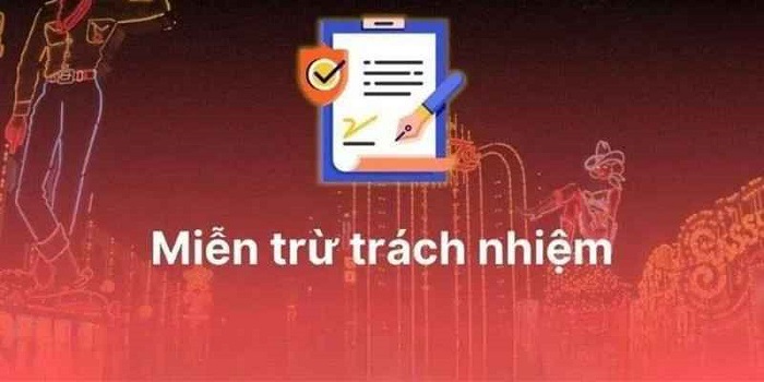 Miễn trách nhiệm là quy định quan trọng giúp bảo vệ quyền lợi